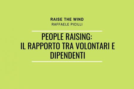 People raising e fundraising: il rapporto tra volontari e dipendenti